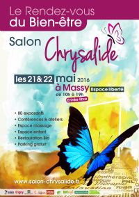 Salon Chrysalide : Le Rendez vous du Bien Etre. Du 21 au 22 mai 2016 à Massy. Essonne.  10H00